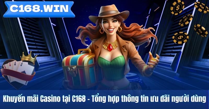 Khuyến mãi Casino tại C168 – Tổng hợp thông tin ưu đãi người dùng Khuyến mãi Casino tại C168 – Tổng hợp thông tin ưu đãi người dùng